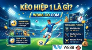Kèo Hiệp 1 Là Gì? Kinh Nghiệm Soi Kèo Hiệp 1 Bất Bại Từ Chuyên Gia Kèo hiệp 1 là gì? Giải thích chi tiết các loại kèo hiệp 1 phổ biến tại W888.Co.Com